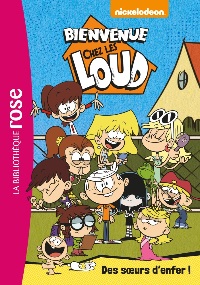 Bienvenue chez les Loud - Tome 1 - Des soeurs d'enfer !