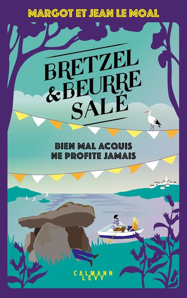 Bretzel & beurre salé - Tome 5 - Bien mal acquis ne profite jamais