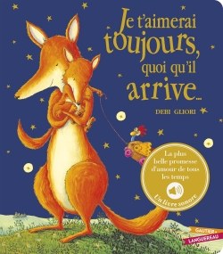 Je t'aimerai toujours quoi qu'il arrive - Livre sonore