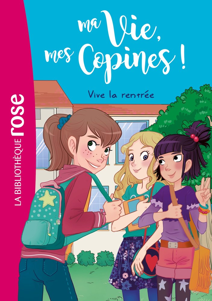 Ma vie, mes copines, Tome 01 - Vive la rentrée !