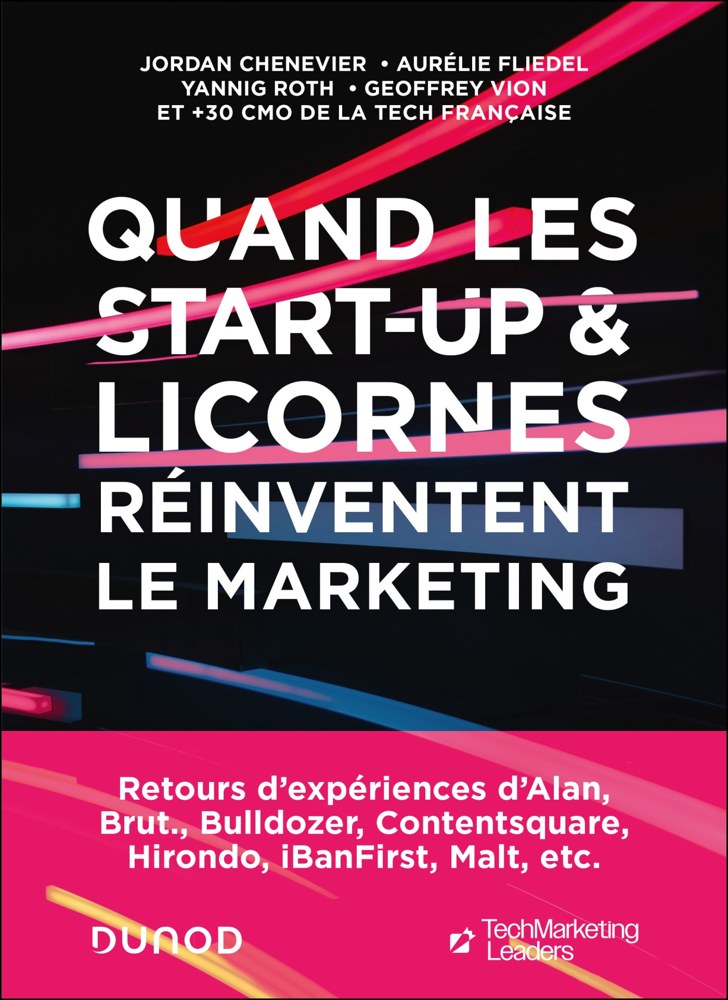 Quand les start-up et licornes réinventent le marketing