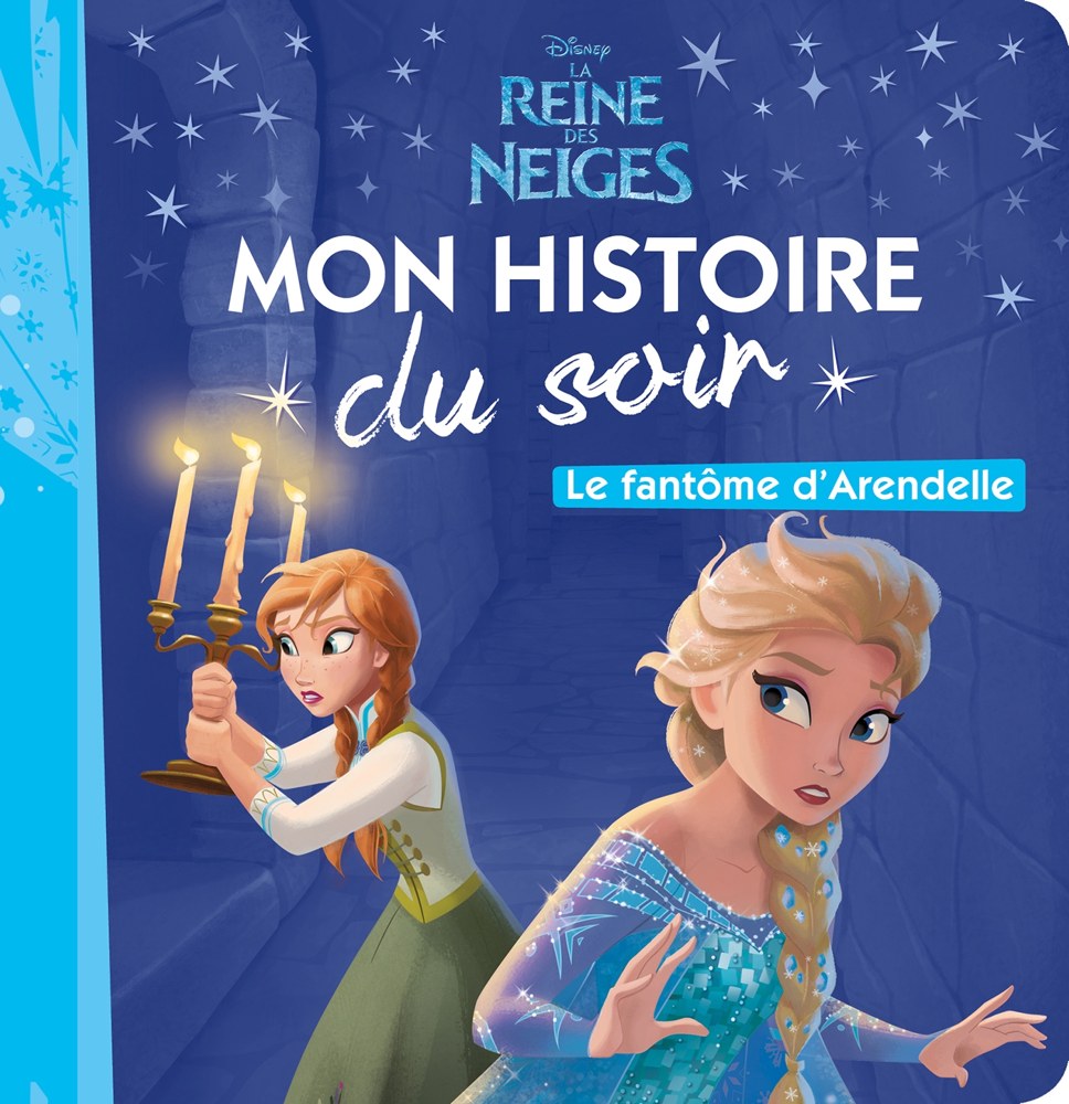 LA REINE DES NEIGES - Mon Histoire du Soir - Le fantôme d'Arendelle - Disney
