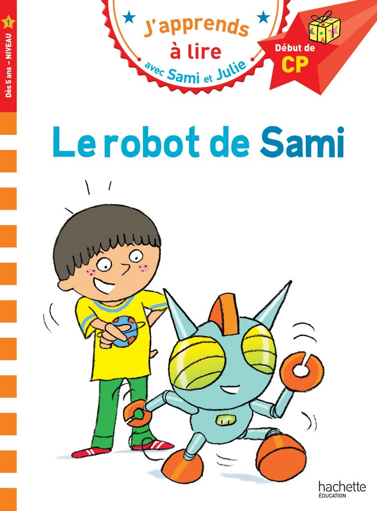 Sami et Julie CP Niveau 1 Le robot de Sami