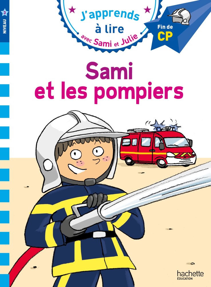 Sami et Julie CP Niveau 3 Sami et les pompiers