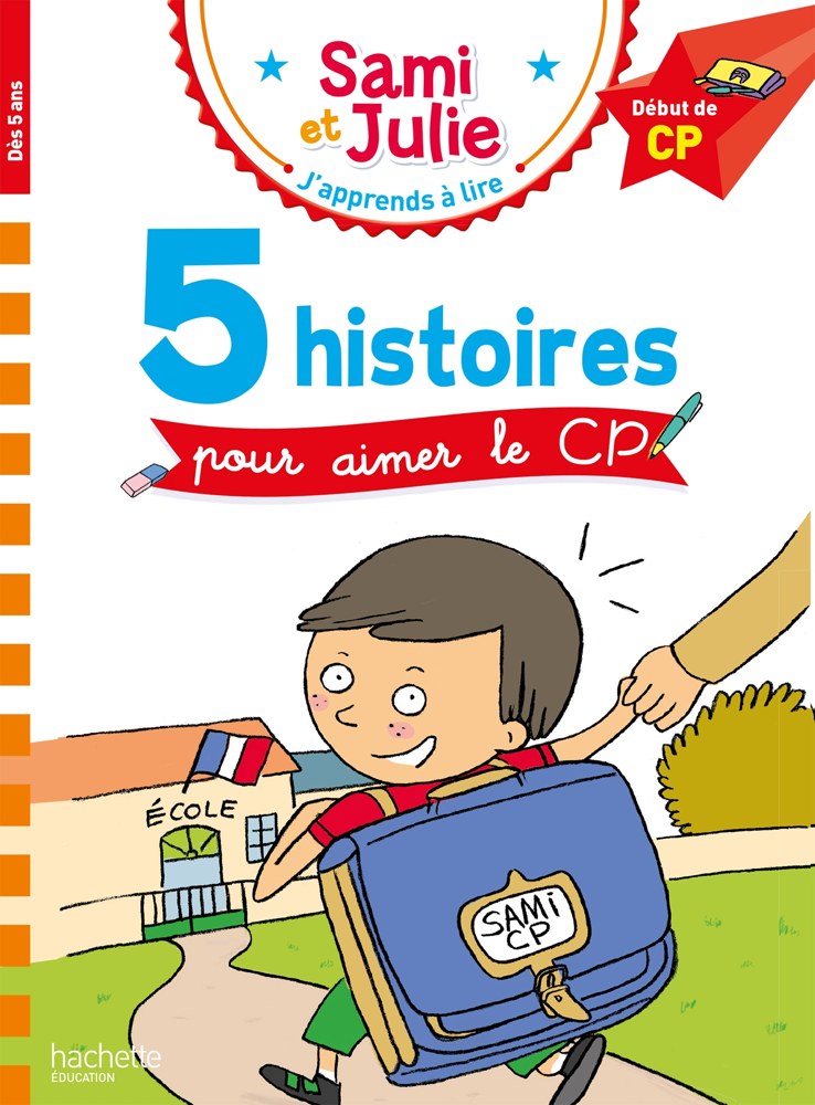 Sami et Julie Début de CP - 5 histoires pour aimer le CP