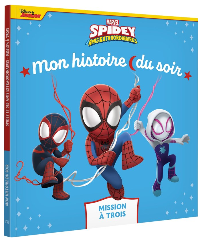 SPIDEY ET SES AMIS EXTRAORDINAIRES - Mon Histoire du soir - Mission à trois - MARVEL