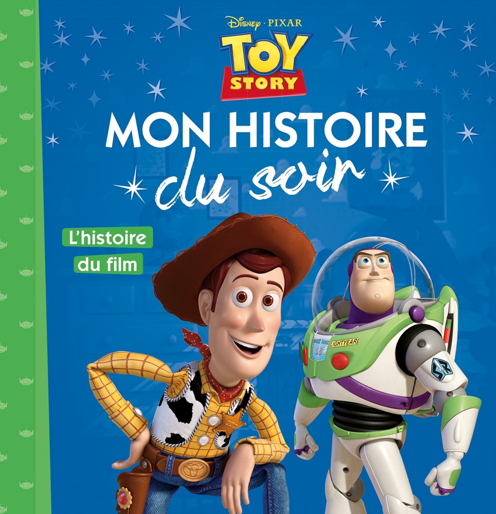 TOY STORY - Mon Histoire du Soir - L'histoire du film - Disney Pixar