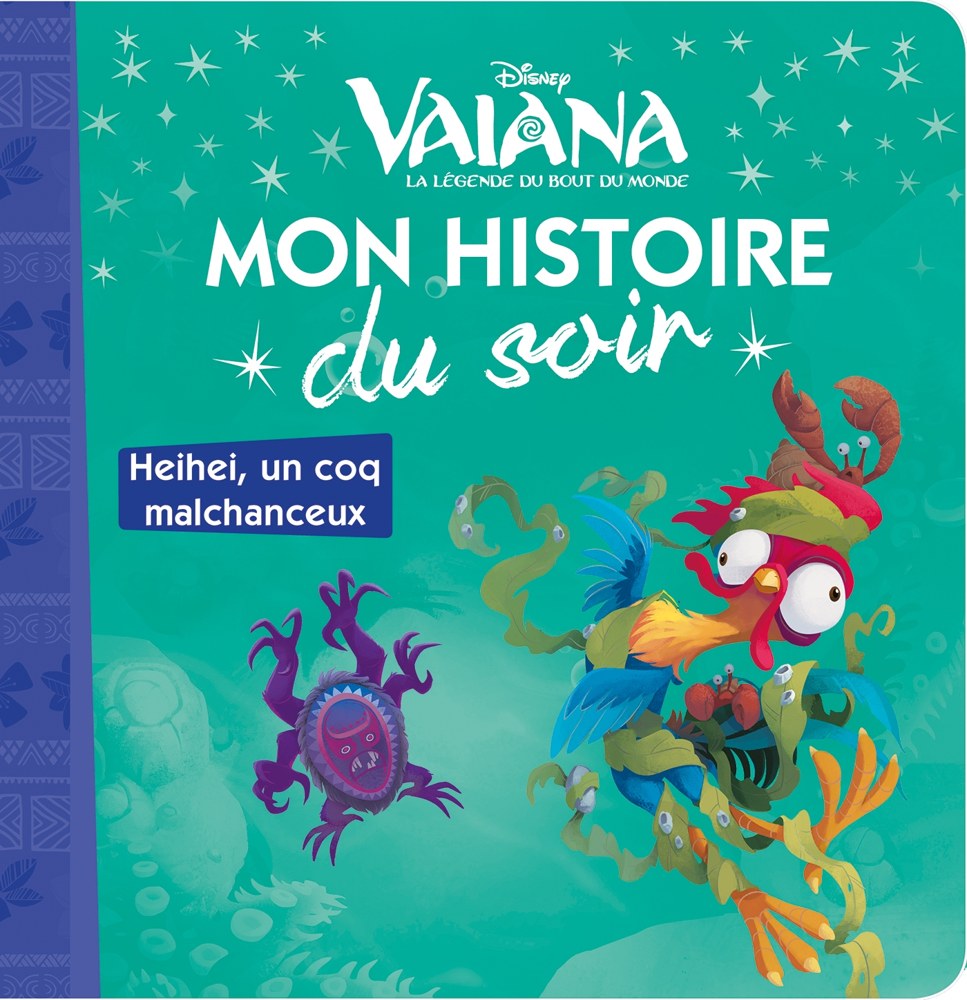 VAIANA - Mon Histoire du Soir - Heihei : un coq malchanceux - Disney