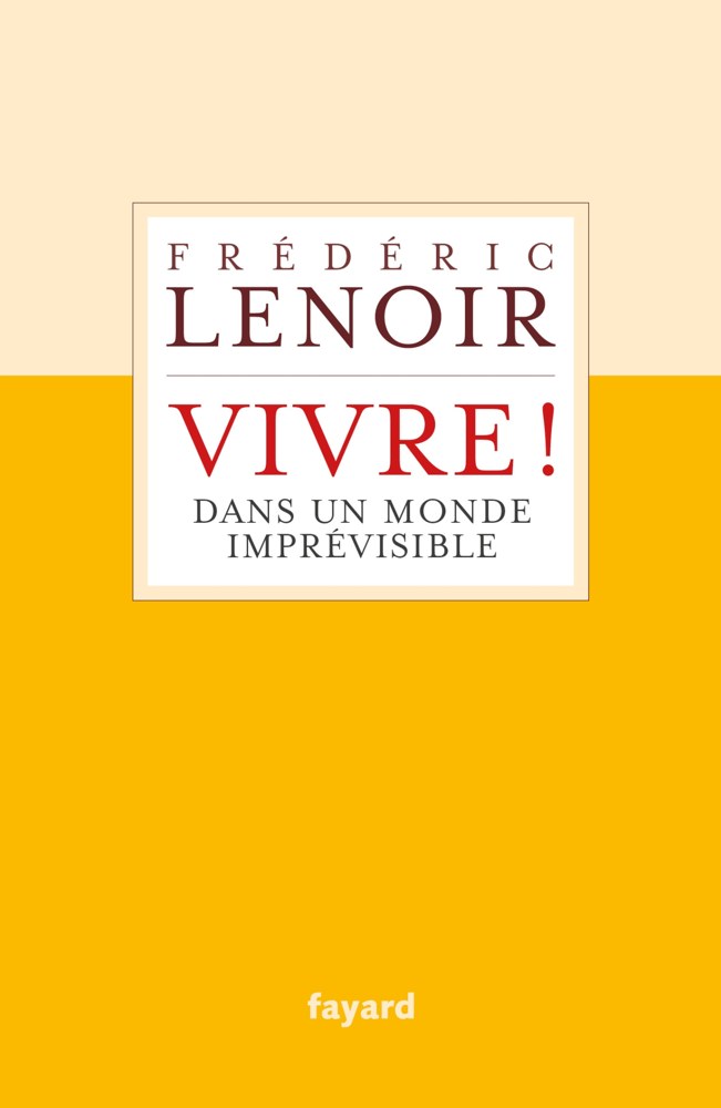 Vivre ! dans un monde imprévisible