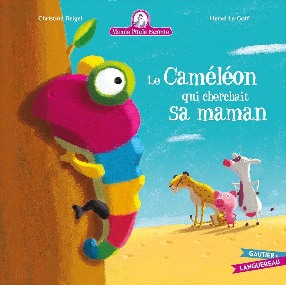 Mamie Poule raconte - Le Caméléon qui cherchait sa maman