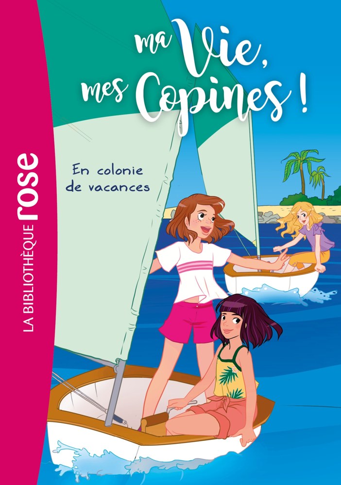 Ma vie, mes copines, Tome 15 - En colonie de vacances