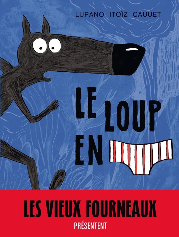 Le loup en [slip] Le loup en slip