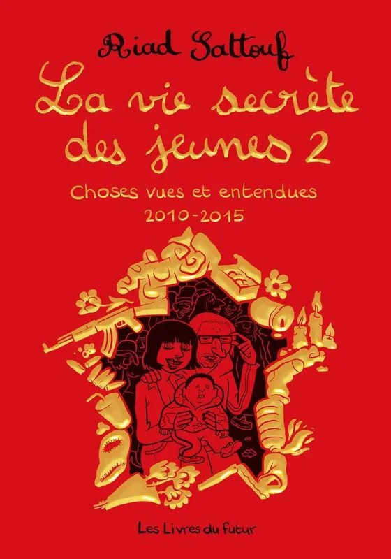 La vie secrète des jeunes - Choses vues et entendues 2010-2015 - Tome 2