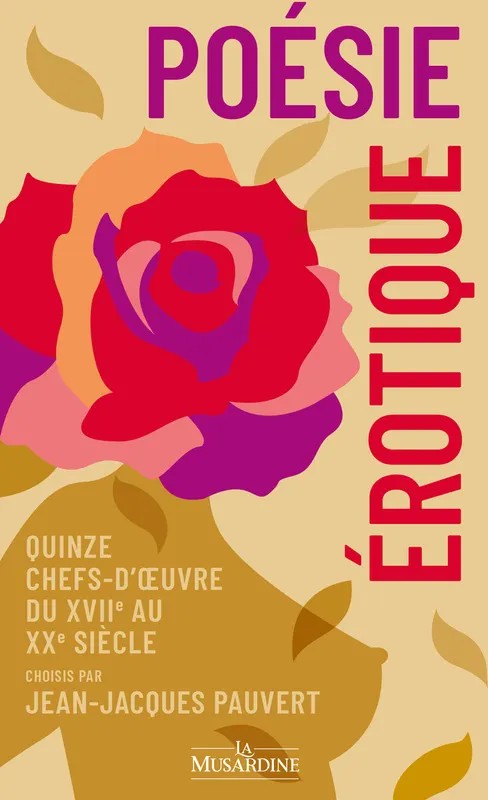 Poésie érotique - Quinze chefs-d'oeuvre du XVIIe au XXe siècle