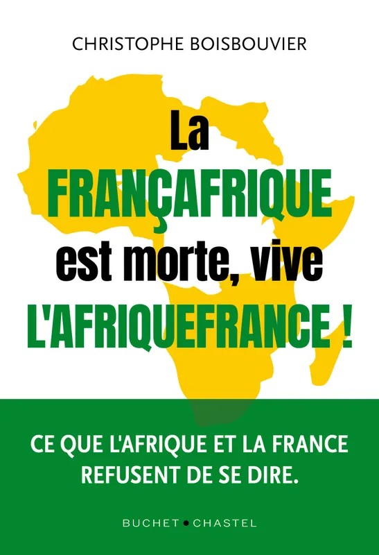 La Françafrique est morte, vive l'Afrique-France
