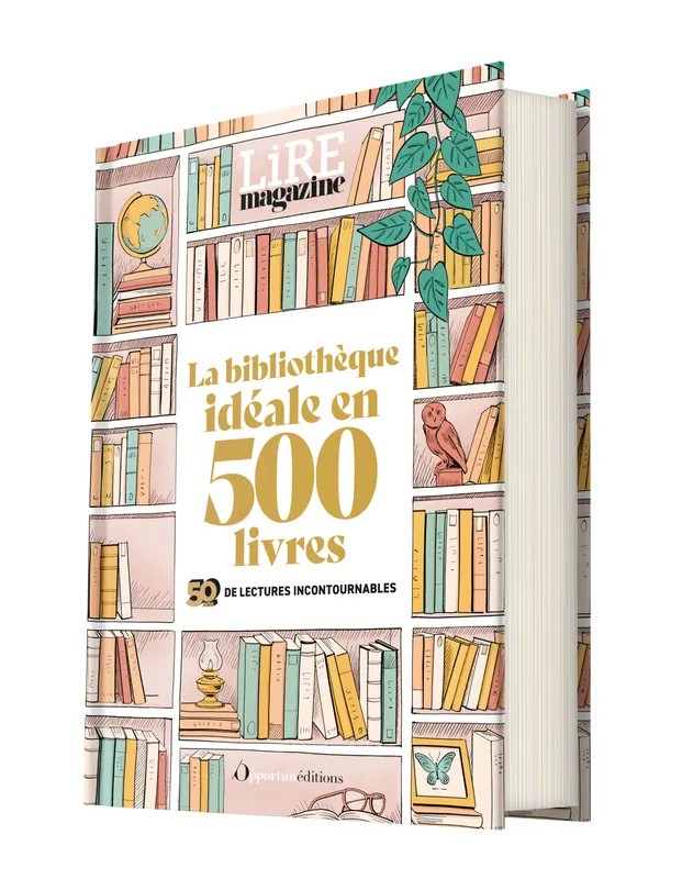 La bibliothèque idéale en 500 livres