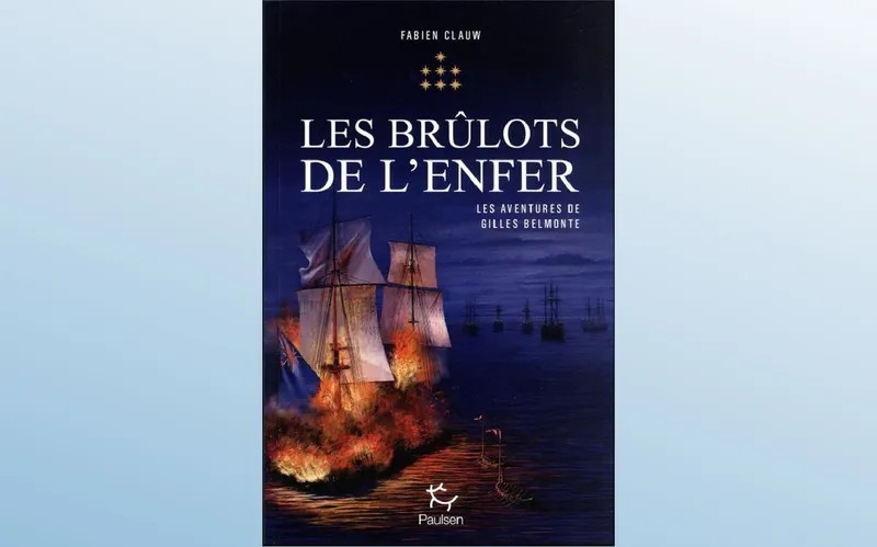 Les Aventures de Gilles Belmonte - Les Brûlots de l'enfer - Tome 7