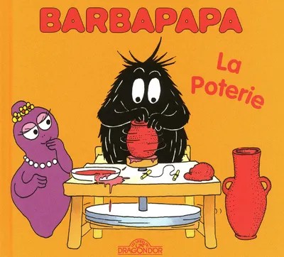La petite bibliothèque de Barbapapa Barbapapa - La poterie