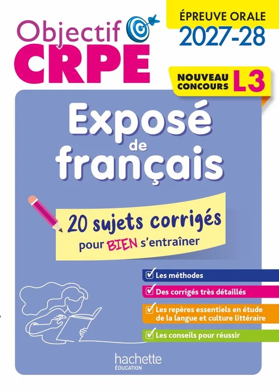Objectif CRPE 2027-2028 - Exposé de Français- 20 sujets corrigés - Épreuve orale d'admission L3