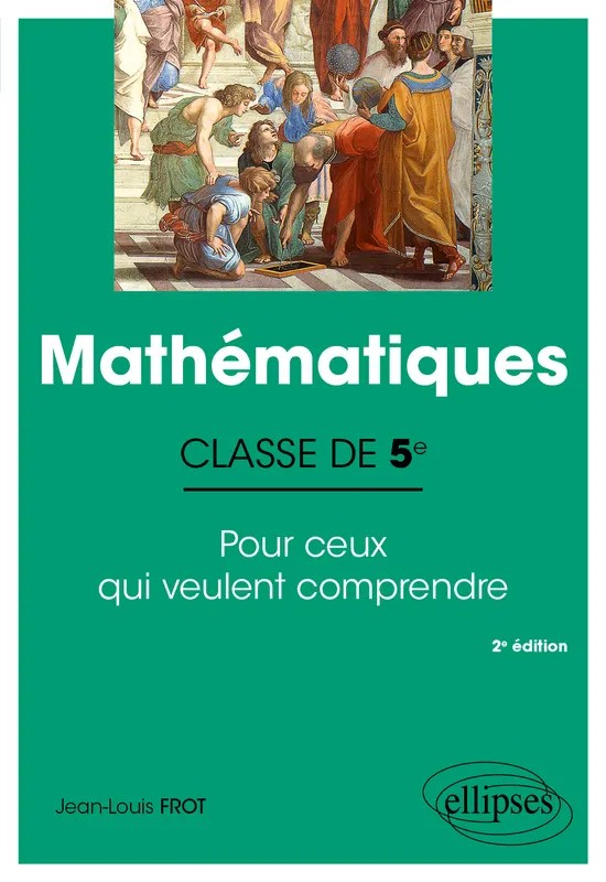 Mathématiques - Classe de 5e - Pour ceux qui veulent comprendre