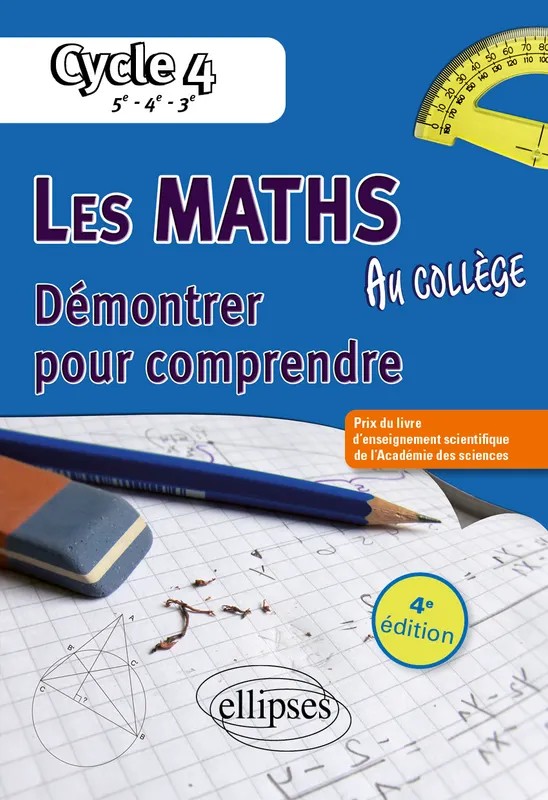 Les mathématiques au collège : démontrer pour comprendre. Cycle 4