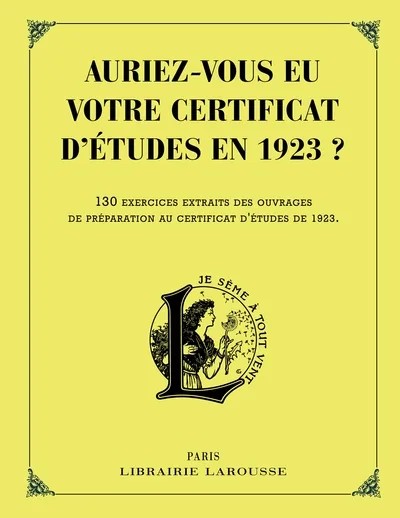 [5966932] Auriez-vous eu votre certificat d'études en 1923 ?