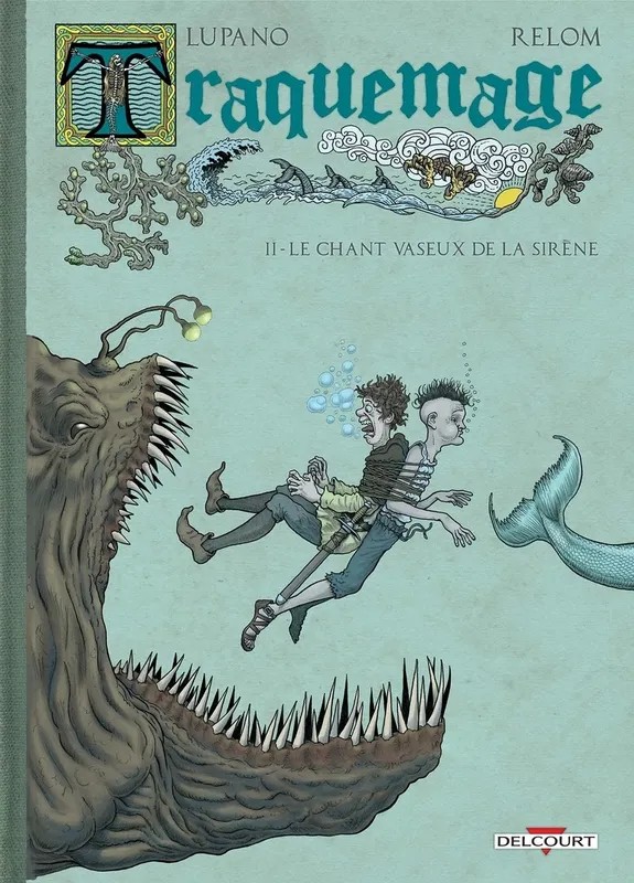 Traquemage T02 Le Chant vaseux de la sirène
