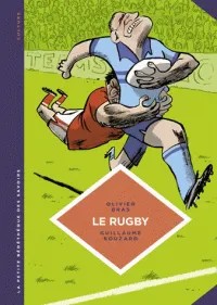 La petite Bédéthèque des Savoirs - Tome 15 - Le Rugby. Des origines au jeu moderne.