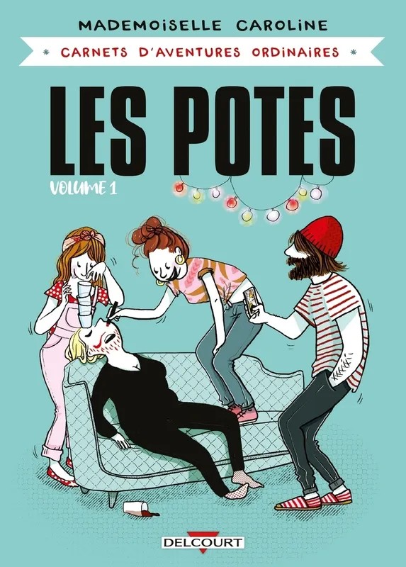 Carnets d'aventures ordinaires - Les Potes T01