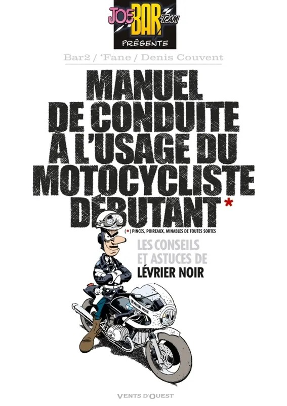 Joe Bar team Manuel de conduite à l'usage du motocycliste débutant
