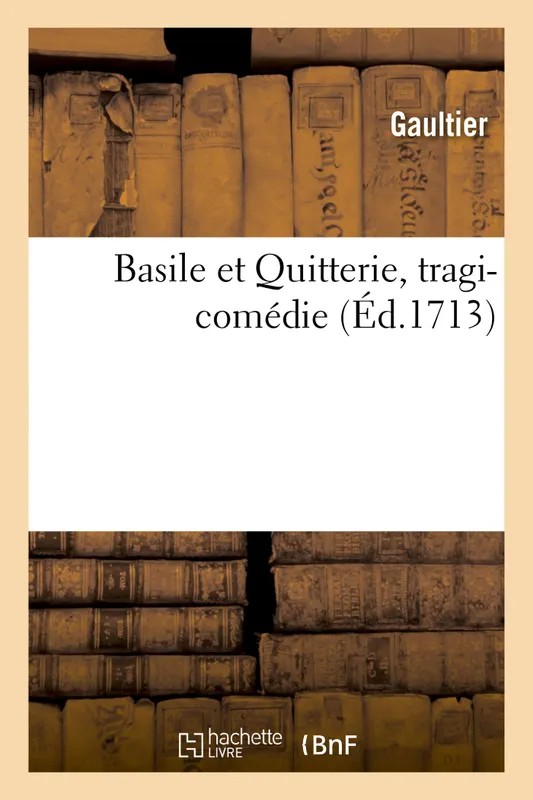 Basile et Quitterie, tragi-comédie