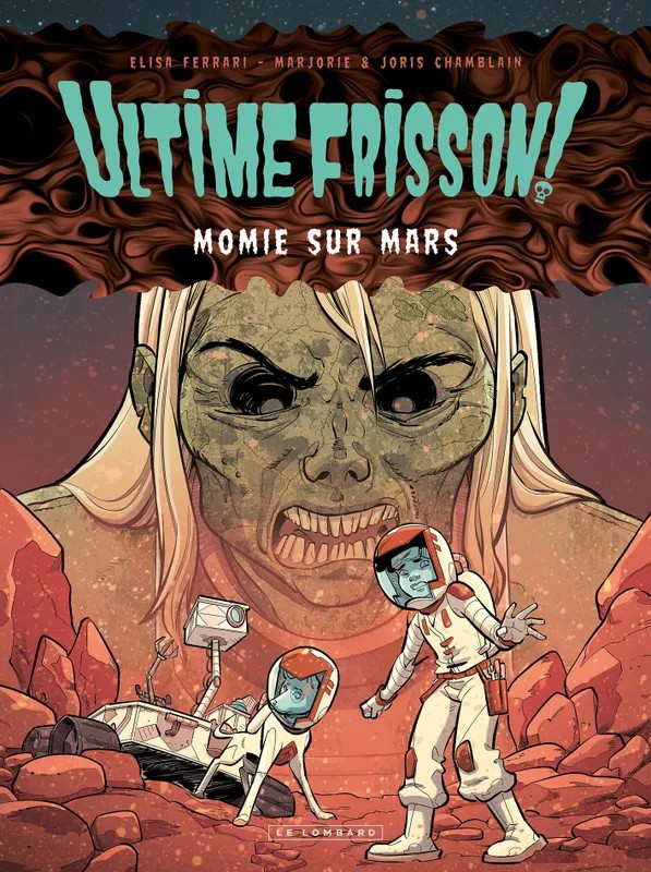 Ultime frisson ! - Tome 2 - Momie sur Mars