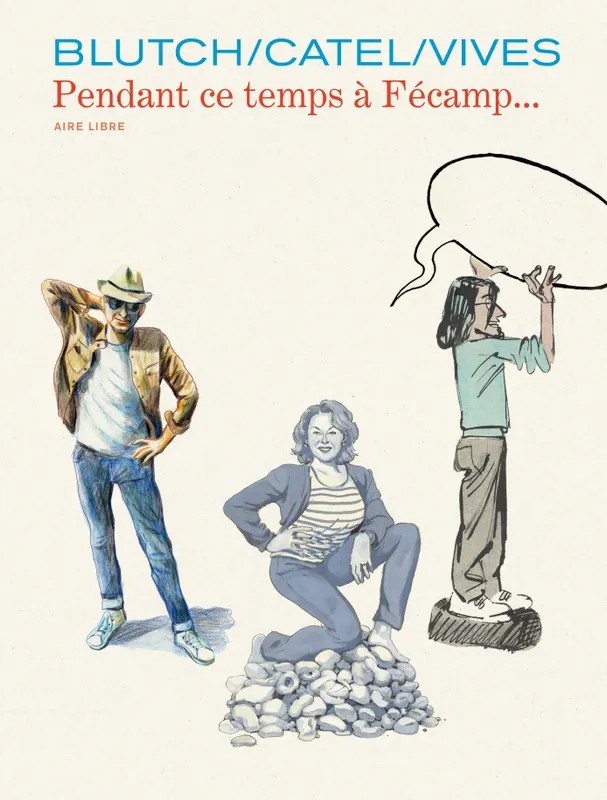 Les Cahiers Aire Libre Pendant ce temps à Fécamp