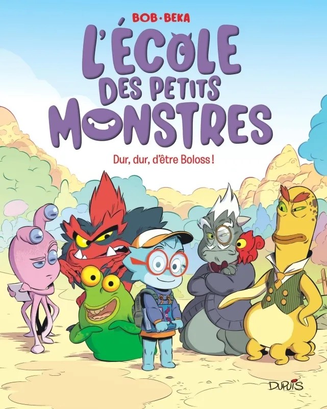 L'école des petits monstres Dur, dur, d'être Boloss !