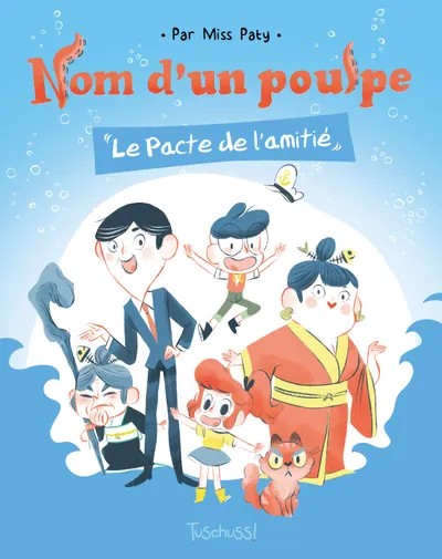 Nom d'un poulpe Le pacte de l'amitié