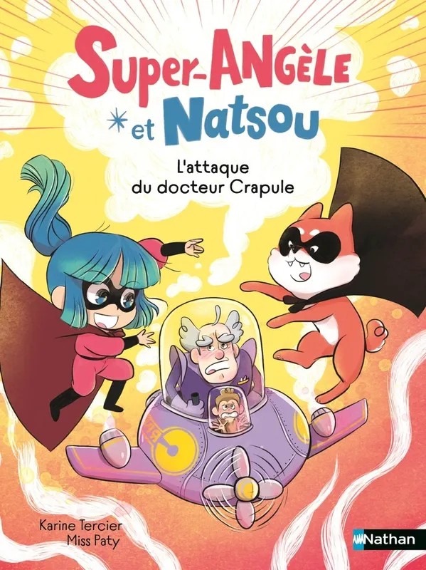 Super-Angèle et Natsou - L'attaque du Docteur Crapule
