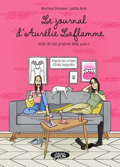 Le journal d'Aurélie Laflamme - Voler de ses propres ailes - Partie 2