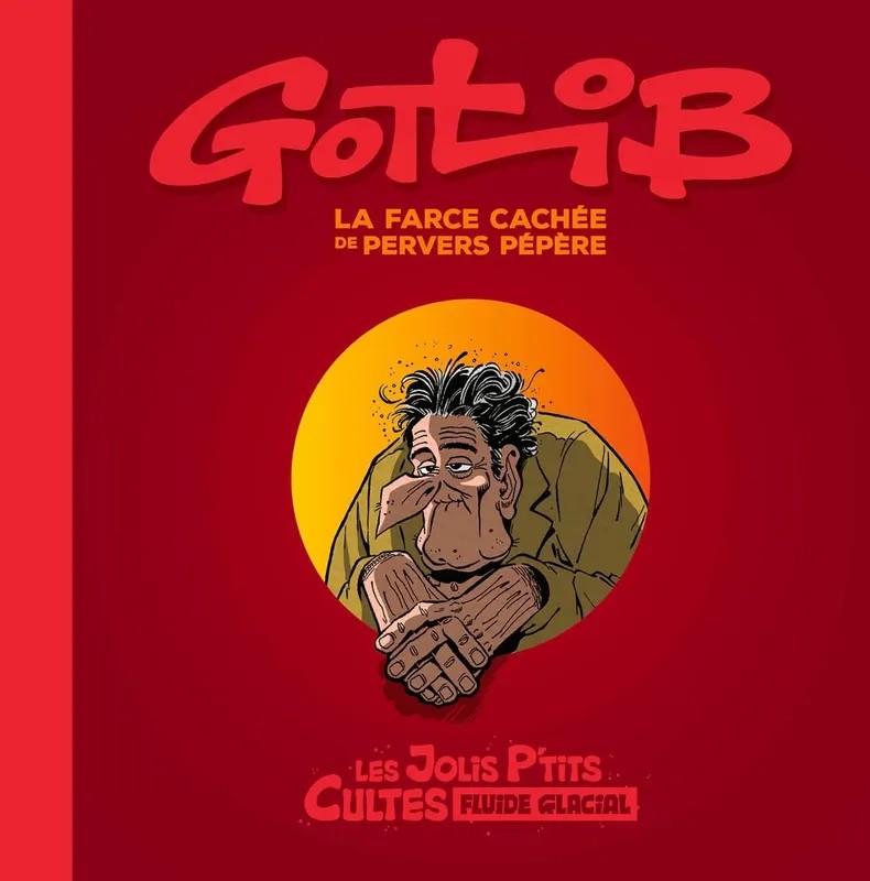 Les Jolis P'tits Cultes Gotlib - La Farce cachée de Pervers Pépère