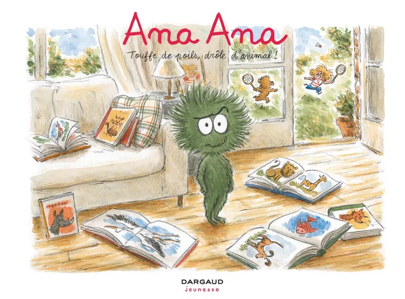 Ana Ana Touffe de poils, drôle d'animal !