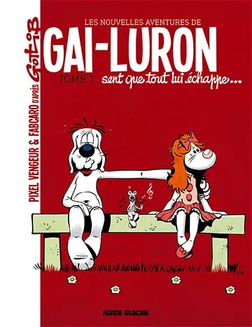 Les nouvelles aventures de Gai-Luron Gai-Luron sent que tout lui échappe...