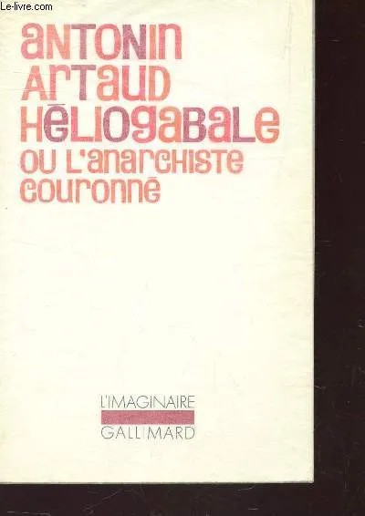 Héliogabale ou l'anarchiste couronné