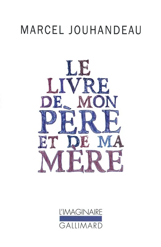 Mémorial / Marcel Jouhandeau Mémorial, I : Le livre de mon père et de ma mère