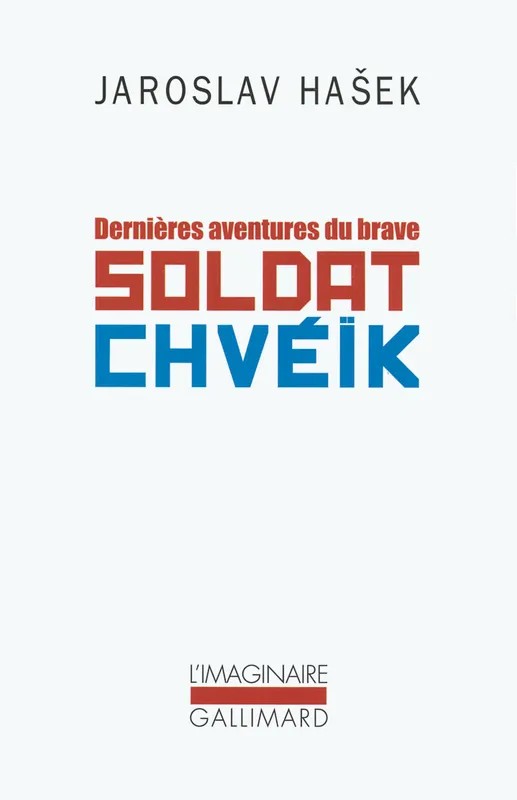 Dernières aventures du brave soldat Chvéïk