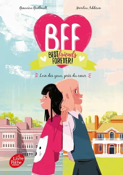 [8013509] BFF Best Friends Forever - Tome 1 - Loin des yeux, près du coeur