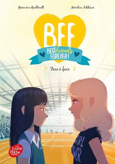 BFF Best Friends Forever - Tome 2 - Face à face