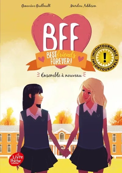 BFF Best Friends Forever - Tome 6 - Ensemble à nouveau