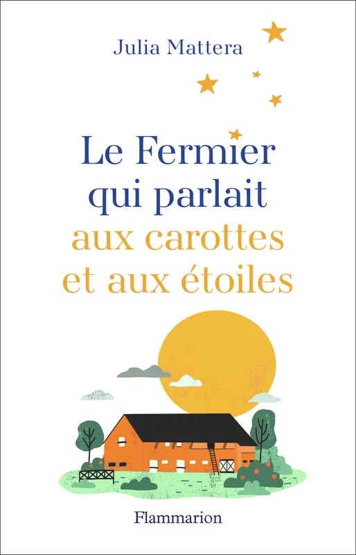 Le fermier qui parlait aux carottes et aux étoiles