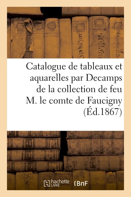 Catalogue de tableaux et aquarelles par Decamps et autres artistes modernes
