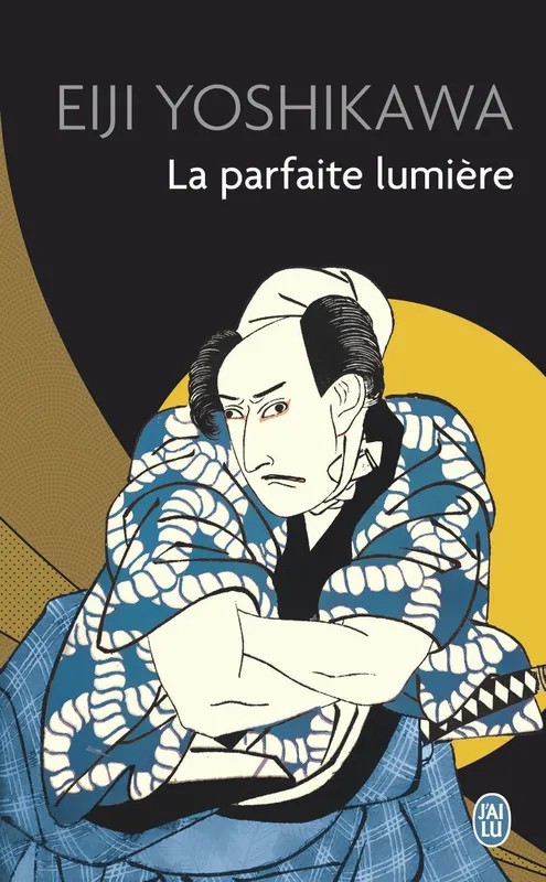 La pierre et le sabre. La parfaite lumière