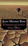L'homme qui brûlait d'être Dieu